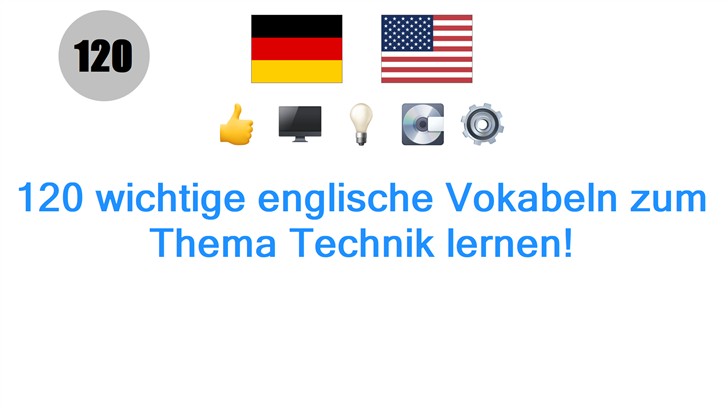 120 wichtige englische Vokabeln zum Thema Technik lernen! 120 wichtige englische Vokabeln zum Thema Technik lernen!
